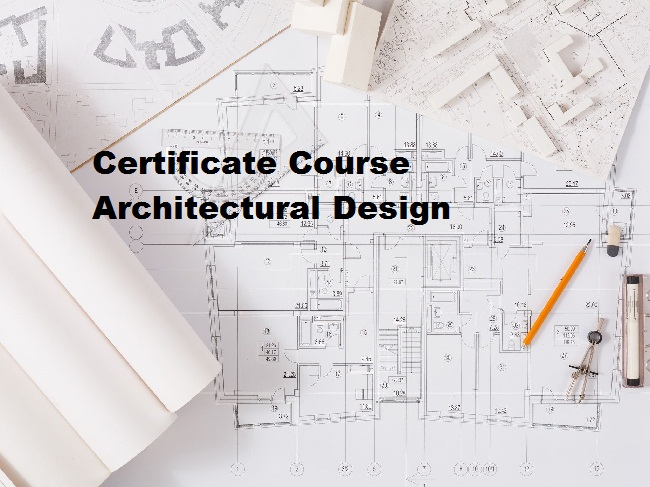 Certificate Course Architectural Design Admission 2022 Fee Colleges