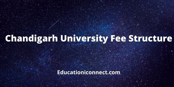 Chandigarh University Fee Structure 2023 | CU | UG & PG Courses