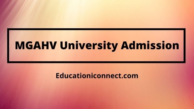 Mgahv University Admission 2022 23 Ug And Pg Courses Last Date 