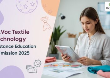 B.Voc Textile Technology Distance Education Admission 2025: Eligibility, Duration, Entrance Exams, Apply Now